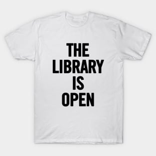 The Library Is Open T-Shirt